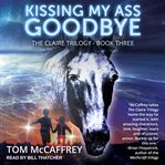 Kissing my ass goodbye cover image