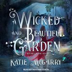 A Wicked and Beautiful Garden : Witches of the Island Series, Book 1 cover image