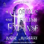 A GLORIOUS AND DEVILISH EXPANSE cover image