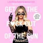 The skinny confidential's get the f**k out of the sun cover image