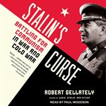 Stalin's Curse : Battling for Communism in War and Cold War cover image