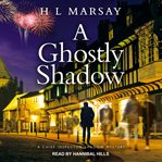 A ghostly shadow : Chief Inspector Shadow Mystery, Book 3 cover image