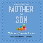 Mother to son : shared widsom from the heart cover image