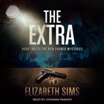 The Extra : Rita Farmer Mysteries Series, Book 2 cover image