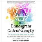 The enneagram guide to waking up. Find Your Path, Face Your Shadow, Discover Your True Self cover image