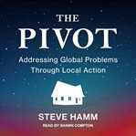 The pivot : addressing global problems through local action cover image