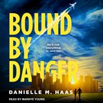 Bound by danger cover image