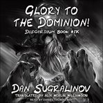 Glory to the dominion! cover image