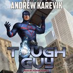 Tough Guy : My Chemical Hero Series, Book 1 cover image