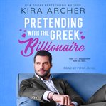Pretending with the Greek billionaire : an indulgence novel cover image
