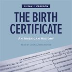 The birth certificate : an American history cover image