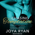 Chasing temptation : a chasing love novel cover image