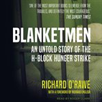 Blanketmen : an untold story of the H-block hunger strike cover image