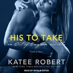 His to take : an Out of Uniform novella cover image