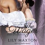 The wager : a sisters of scandal novella cover image