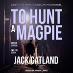 To hunt a magpie cover image