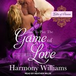 How to play the game of love cover image