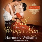 How to fall for the wrong man cover image