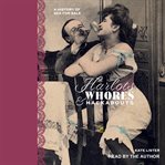 Harlots, whores & hackabouts. A History of Sex for Sale cover image