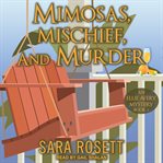 Mimosas, Mischief, and Murder : Ellie Avery Mystery Series, Book 6 cover image