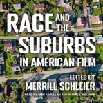 Race and the suburbs in american film cover image