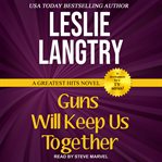 Guns will keep us together cover image