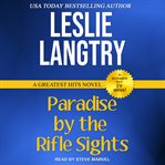 Paradise by the Rifle Sights : Greatest Hits Mysteries Series, Book 5 cover image