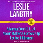 Mama don't let your babies grow up to be hitmen cover image