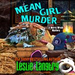 Mean Girl Murder : Merry Wrath Mysteries Series, Book 8 cover image