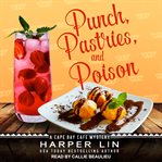 Punch, Pastries, and Poison : Cape Bay Cafe Mystery Series, Book 10 cover image