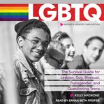 LGBTQ : the survival guide for lesbian, gay, bisexual, transgender, and questioning teens cover image