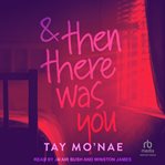 & then there was you cover image