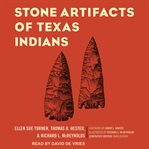 Stone artifacts of Texas Indians cover image