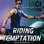Riding Temptation : Wild Riders Series, Book 2 cover image