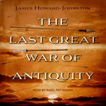 The last great war of antiquity cover image