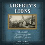 Liberty's lions : the Catholic revolutionaries who established America cover image