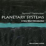Planetary systems : a very short introduction cover image