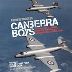 CANBERRA BOYS : fascinating accounts from the operators of an english electric classic 2017 cover image
