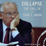 Collapse : the fall of the Soviet Union cover image