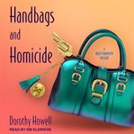 Handbags and Homicide : Haley Randolph Mystery Series, Book 1 cover image