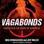 Vagabonds : tourists in the heart of darkness cover image