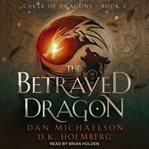 The betrayed dragon cover image