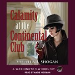 Calamity at the Continental Club : a Washington whodunit cover image