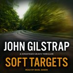 Soft Targets : Jonathan Grave Thriller Series, Book 5.5 cover image