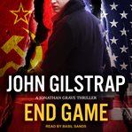 End game : a Jonathan Grave thriller cover image