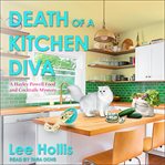 Death of a Kitchen Diva : Hayley Powell Food and Cocktails Mystery Series, Book 1 cover image