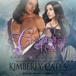 To Chase the Storm : The Raiders Series, Book 4 cover image