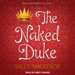 The Naked Duke : Naked Nobility Series, Book 1