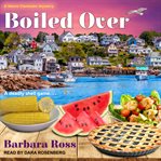 Boiled Over : Maine Clambake Mystery Series, Book 2 cover image
