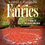 Fairies : a guide to the Celtic fair folk cover image